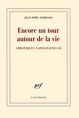 ENCORE UN TOUR AUTOUR DE LA VIE, de Jean-Noël Schifano | portada del libro