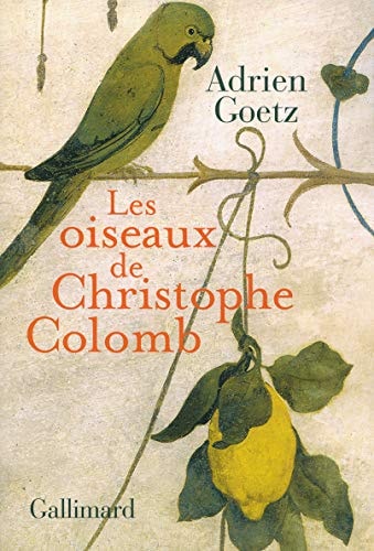 LES OISEAUX DE CHRISTOPHE COLOMB, de Adrien Goetz | portada del libro