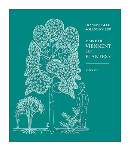 MAIS D'OU VIENNENT LES PLANTES ?, de Francis Hallé | portada del libro