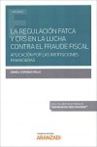 LA REGULACION FATCA Y CRS EN LA LUCHA CONTRA EL FRAUDE FISCAL, de VV.AA. | portada del libro