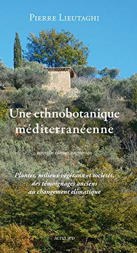 UNE ETHNOBOTANIQUE MEDITERRANEENNE, de Pierre Lieutaghi | portada del libro