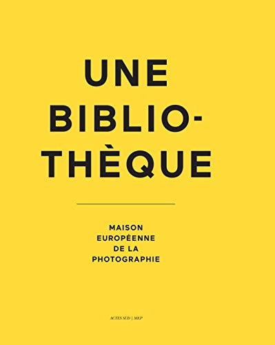 UNE BIBLIOTHEQUE. MAISON EUROPEENNE DE LA PHOTOGRAPHIE, de Maison européenne de la photographie (Paris | portada del libro