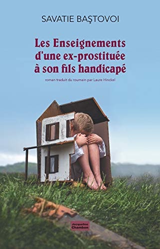 LES ENSEIGNEMENTS DUNE EX-PROSTITUEE A SON FILS HANDICAPE, de Savatie Baştovoi | portada del libro