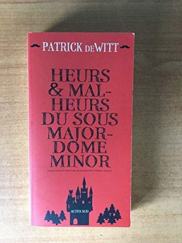 HEURS ET MALHEURS DU SOUS-MAJORDOME MINOR, de Patrick DeWitt | portada del libro