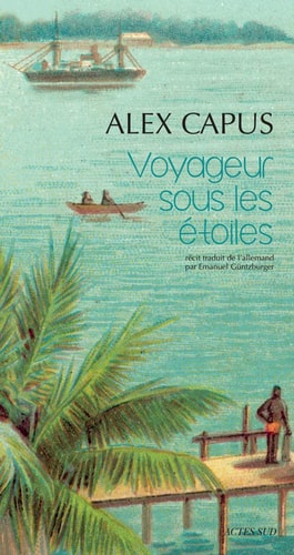 VOYAGEUR SOUS LES ETOILES, de Alex Capus | portada del libro