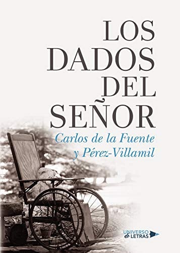 (I.B.D.) LOS DADOS DEL SEÑOR, de Carlos de la Fuente y Pérez Villamil | portada del libro