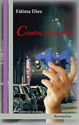 Contra el olvido, de DIEZ (SUDONIMO) | portada del libro