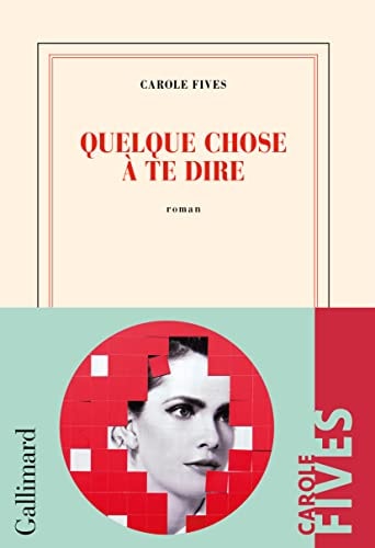 QUELQUE CHOSE A TE DIRE, de Carole Fives | portada del libro
