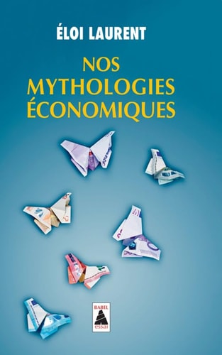 NOS MYTHOLOGIES ECONOMIQUES, de Éloi Laurent | portada del libro