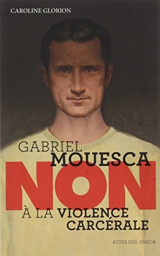 GABRIEL MOUESCA "NON A LA VIOLENCE CARCERALE", de Caroline Glorion | portada del libro