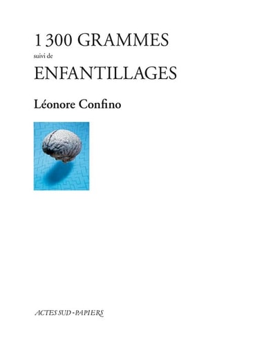 1 300 GRAMMES SUIVI DE ENFANTILLAGES, de Léonore Confino | portada del libro