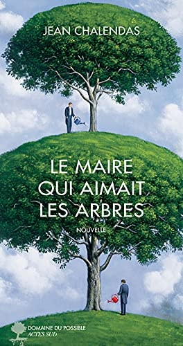 LE MAIRE QUI AIMAIT LES ARBRES, de Jean Chalendas | portada del libro