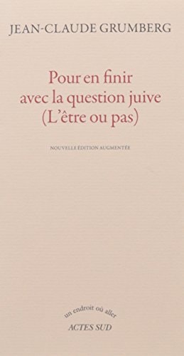 POUR EN FINIR AVEC LA QUESTION JUIVE (LETRE OU PAS), de Jean-Claude Grumberg | portada del libro