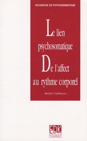 LIEN PSYCHOSOMATIQUE LE DE L'AFFECT AU RYTHME CORPOREL, de CHAHBAZIAN M | portada del libro