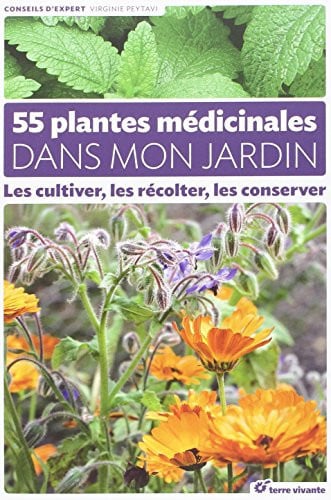 55 PLANTES MEDICINALES DANS MON JARDIN LES CULTIVER, de VIRGINIE PEYTAVI | portada del libro
