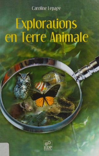 EXPLORATIONS EN TERRE ANIMALE, de LEPAGE CAROLINE | portada del libro