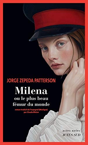 MILENA OU LE PLUS BEAU FEMUR DU MONDE, de Jorge Zepeda Patterson | portada del libro