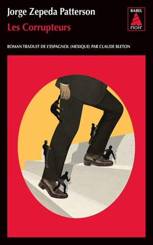 LES CORRUPTEURS, de Jorge Zepeda Patterson | portada del libro