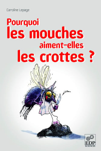 POURQUOI LES MOUCHES AIMENT-ELLES LES CROTTES, de LEPAGE CAROLINE | portada del libro