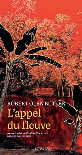 LAPPEL DU FLEUVE, de Robert Olen Butler | portada del libro