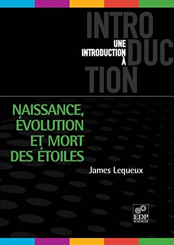 NAISSANCE EVOLUTION ET MORT DES ETOILES, de LEQUEUX JAMES | portada del libro