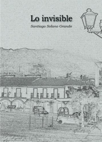 Lo invisible, de Solano Grande | portada del libro