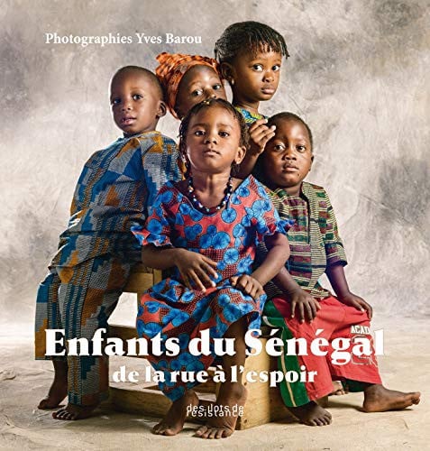 ENFANTS DU SENEGAL DE LA RUE A L'ESPOIR, de BAROU YVES | portada del libro