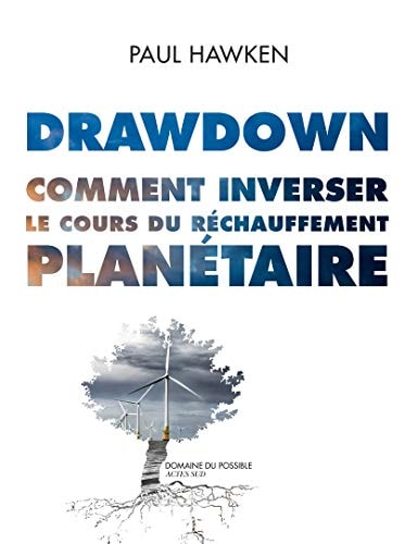 DRAWDOWN. COMMENT INVERSER LE COURS DU RECHAUFFEMENT PLANETA, de Paul Hawken | portada del libro