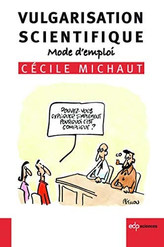 VULGARISATION SCIENTIFIQUE MODE D'EMPLOI, de MICHAUT CECILE | portada del libro