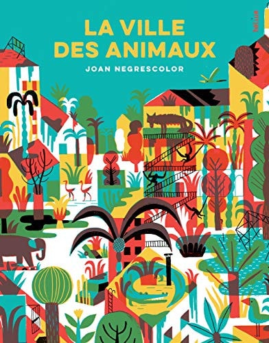 LA VILLE DES ANIMAUX, de Joan Negrescolor | portada del libro