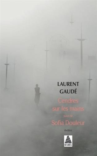 CENDRES SUR LES MAINS, de Laurent Gaudé | portada del libro