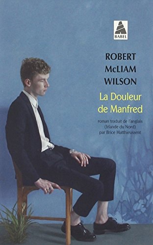 LA DOULEUR DE MANFRED, de Robert McLiam Wilson | portada del libro