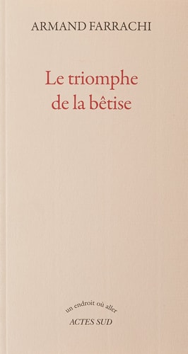 LE TRIOMPHE DE LA BÒTISE, de Armand Farrachi | portada del libro