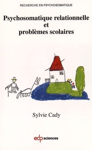 PSYCHOSOMATIQUE RELATIONNELLE ET PROBLEMES SCOLAIRES, de CADY S | portada del libro