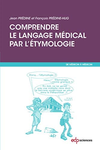 COMPRENDRE LE LANGAGE MEDICAL PAR L'ETYMOLOGIE, de PREDINE JEAN | portada del libro