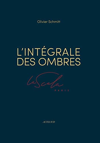 LINTEGRALE DES OMBRES LA SCALA PARIS, de Olivier Schmitt | portada del libro