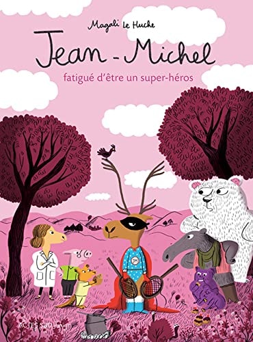 JEAN-MICHEL FATIGUE D'ETRE UN SUPER-HEROS, de Magali Le Huche | portada del libro
