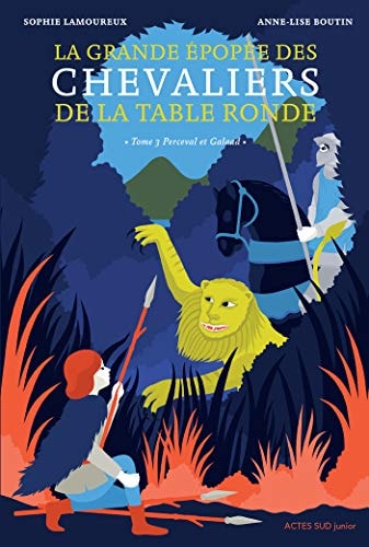 LA GRANDE EPOPEE DES CHEVALIERS DE LA TABLE RONDE T3, de Sophie Lamoureux | portada del libro