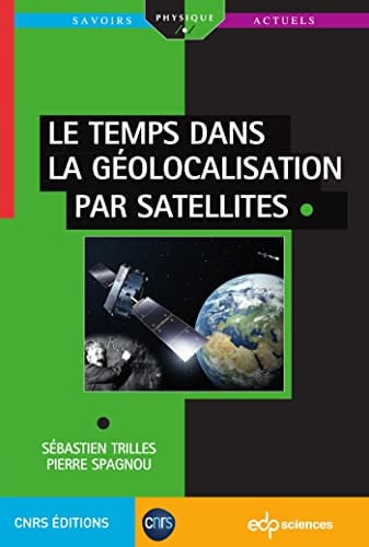 LE TEMPS DANS LA GEOLOCALISATION PAR SATELLITES, de TRILLES SEBASTI | portada del libro