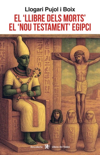 EL LLIBRE DELS MORTS EL NOU TESTAMENT EGIPCI, de PUJOL BOIX | portada del libro