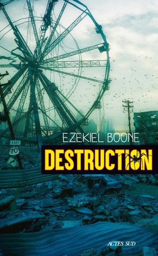 DESTRUCTION, de Ezekiel Boone | portada del libro