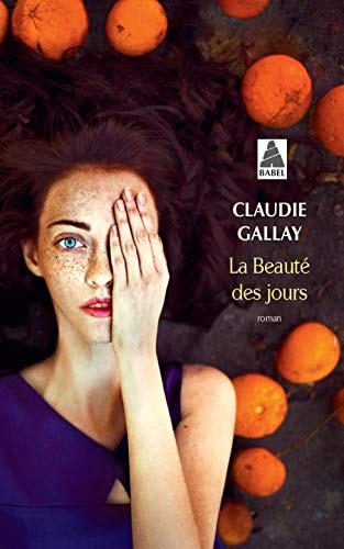 LA BEAUTE DES JOURS, de Claudie Gallay | portada del libro