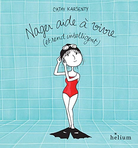 NAGER AIDE A VIVRE... ET REND INTELLIGENT, de Cathy Karsenty (illustratrice) | portada del libro