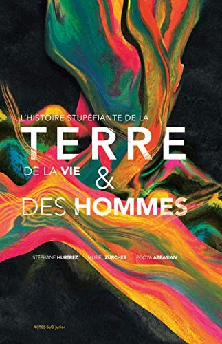 LHISTOIRE STUPEFIANTE DE LA TERRE DE LA VIE ET DES HOMMES, de Stéphane Hurtrez | portada del libro