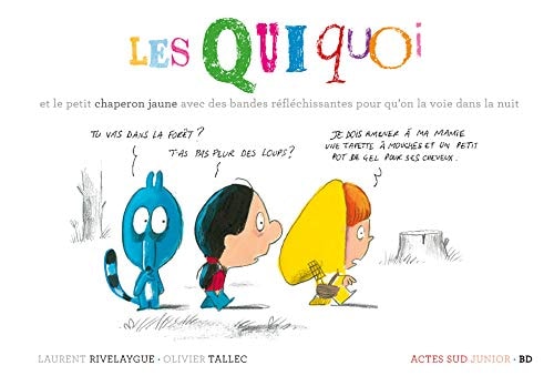 LES QUIQUOI ET LE PETIT CHAPERON JAUNE AVEC DES BANDES REFLE, de Laurent Rivelaygue | portada del libro