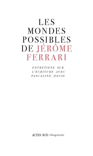 LES MONDES POSSIBLES DE JEROME FERRARI, de Jérôme Ferrari | portada del libro