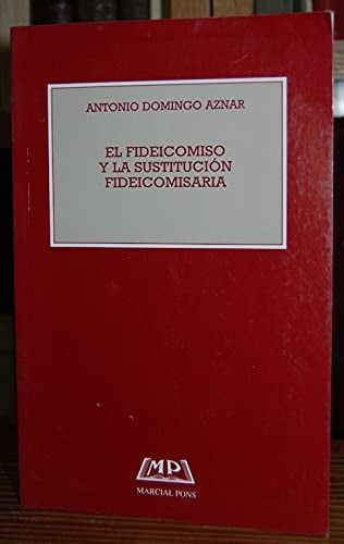 FIDEICOMISO Y LA SUSTITUCION FIDEICOMISARIA, EL, de DOMINGO AZNAR | portada del libro