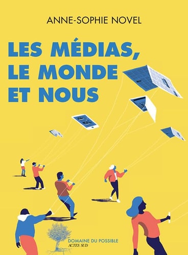 LES MEDIAS, LE MONDE ET NOUS, de Anne-Sophie Novel | portada del libro