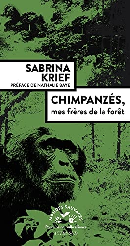 CHIMPANZES, MES FRERES DE LA FORET, de Sabrina Krief | portada del libro