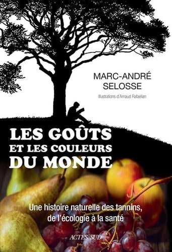 LES GOUTS ET LES COULEURS DU MONDE, de Marc-André Selosse | portada del libro